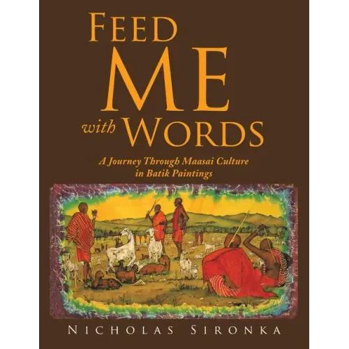 Feed Me with Words: A Journey Through Maasai Culture