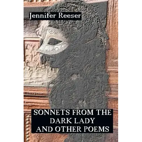 Sonnets from the Dark Lady and Other Poems