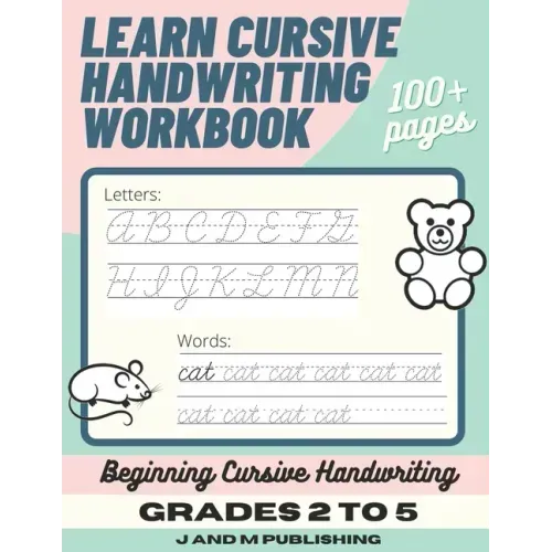Learn Cursive Handwriting Workbook: Cursive Practice Book for Kids in 2nd, 3rd, or 4th Grade; Notebook for Learning Cursive Alphabet and Word Handwrit