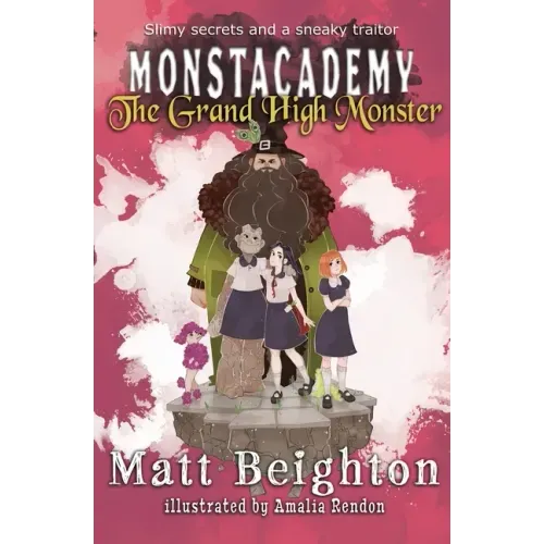 The Grand High Monster: A (Dyslexia Adapted) Monstacademy Mystery