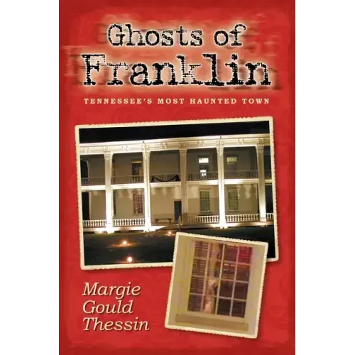 Ghosts Of Franklin: Tennessee's Most Haunted Town