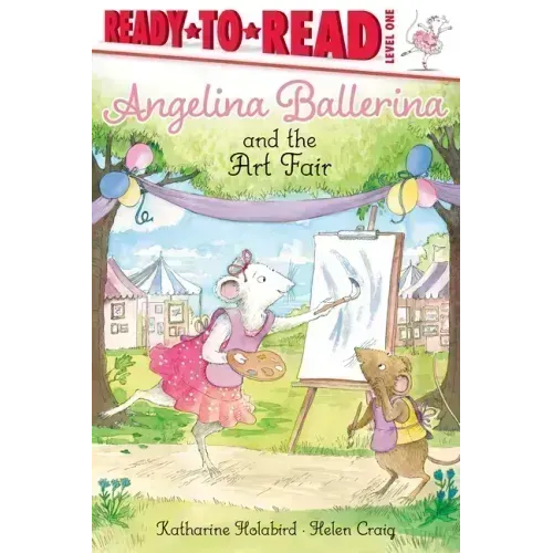 Angelina Ballerina and the Art Fair: Ready-To-Read Level 1