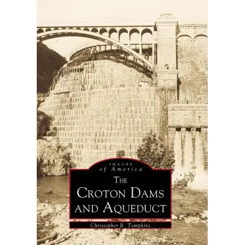 Croton Dams & Aqueduct