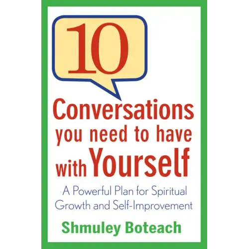 10 Conversations You Need to Have with Yourself: A Powerful Plan for Spiritual Growth and Self-Improvement