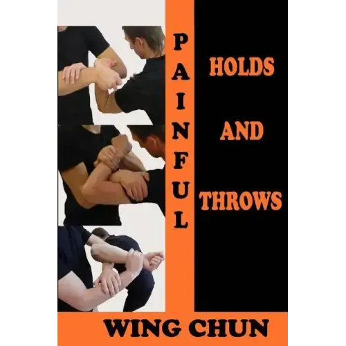 Painful holds and throws in wing chun