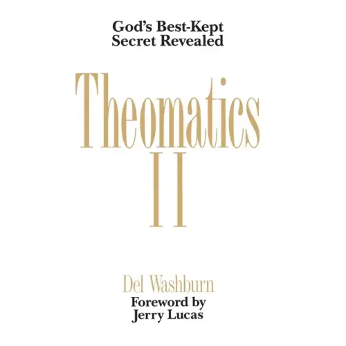 Theomatics II: God's Best-Kept Secret Revealed