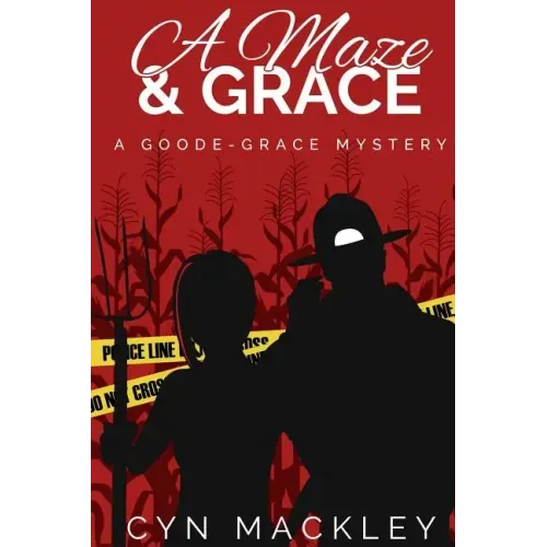 A Maze & Grace: A Goode-Grace Mystery