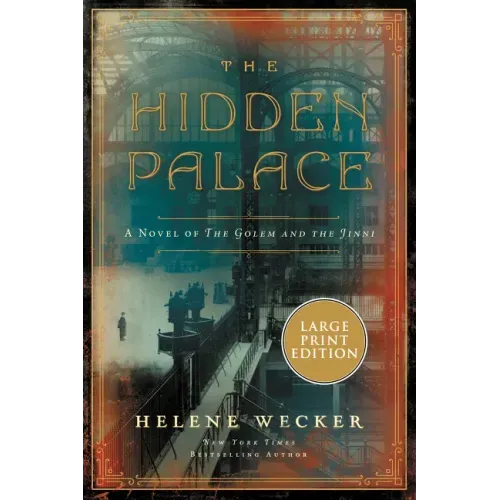 The Hidden Palace: A Novel of the Golem and the Jinni
