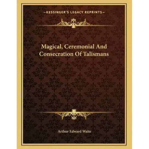 Magical, Ceremonial And Consecration Of Talismans
