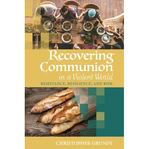 Recovering Communion in a Violent World