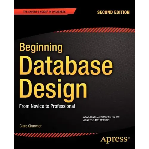 Beginning Database Design: From Novice to Professional