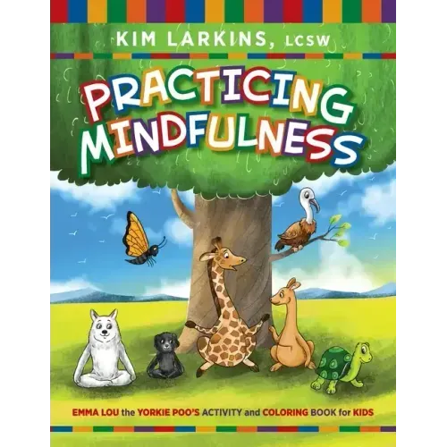Practicing Mindfulness: Emma Lou the Yorkie Poo's Activity and Coloring Book for Kids