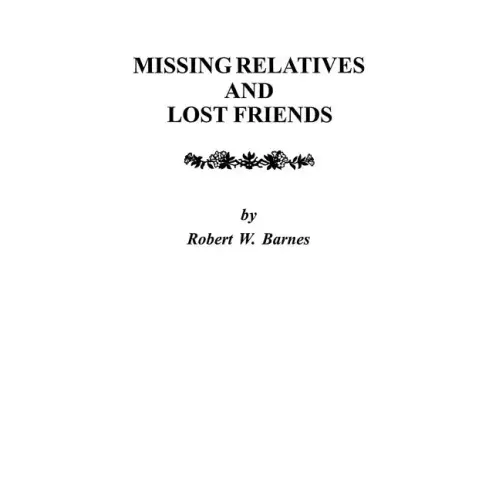 Missing Relatives and Lost Friends
