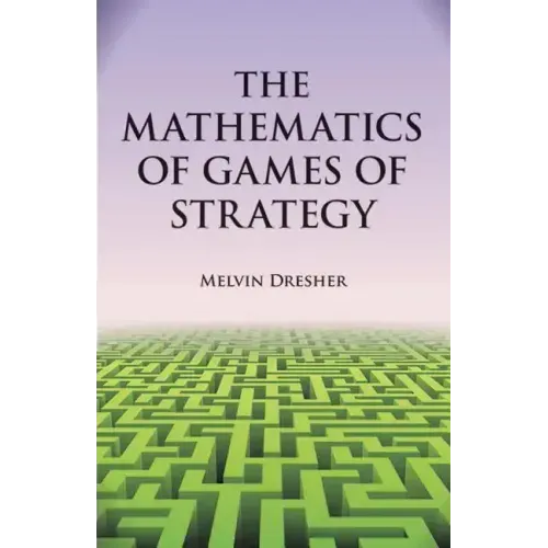 The Mathematics of Games of Strategy