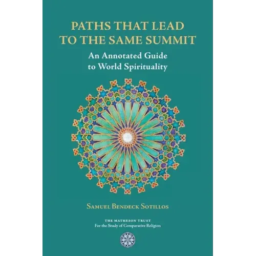 Paths That Lead to the Same Summit: An Annotated Guide to World Spirituality