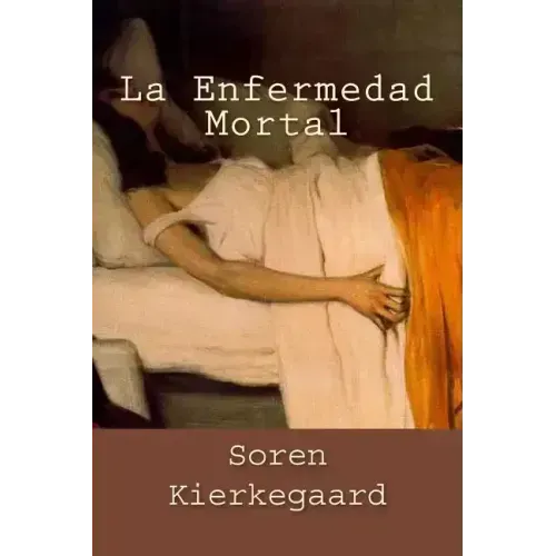 La Enfermedad Mortal (Spanish Edition)
