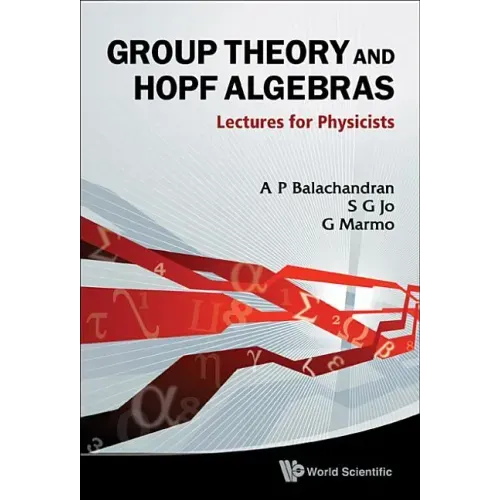 Group Theory and Hopf Algebras: Lectures for Physicists