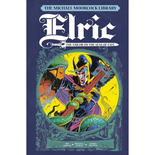 The Michael Moorcock Library Vol. 2: Elric the Sailor on the Seas of Fate