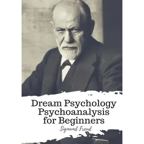 Dream Psychology Psychoanalysis for Beginners
