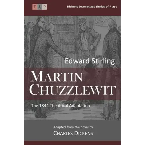 Martin Chuzzlewit: The 1844 Theatrical Adaptation