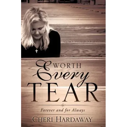 Worth Every Tear