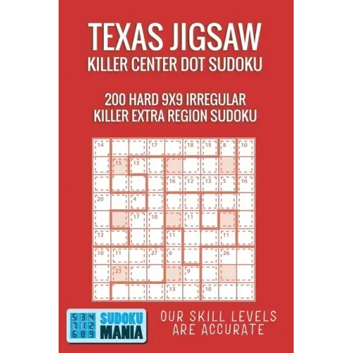 Texas Jigsaw Killer Center Dot Sudoku: 200 Hard 9x9 Irregular Killer Extra Region Sudoku
