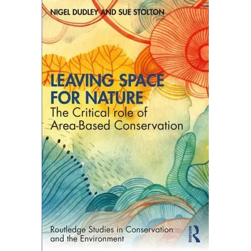 Leaving Space for Nature: The Critical Role of Area-Based Conservation