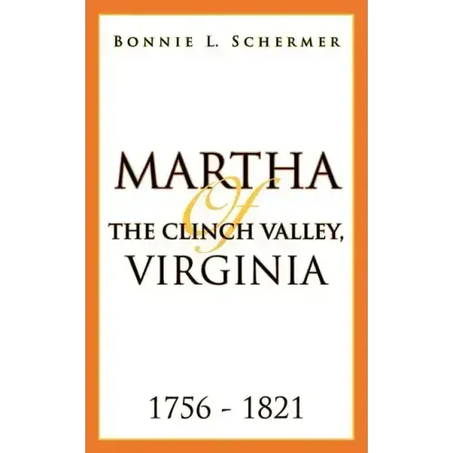 Martha of the Clinch Valley, Virginia 1756 - 1821