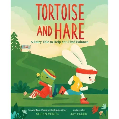 Tortoise and Hare: A Fairy Tale to Help You Find Balance