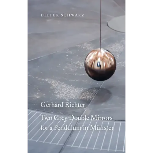 Gerhard Richter: Two Grey Double Mirrors for a Pendulum in Münster