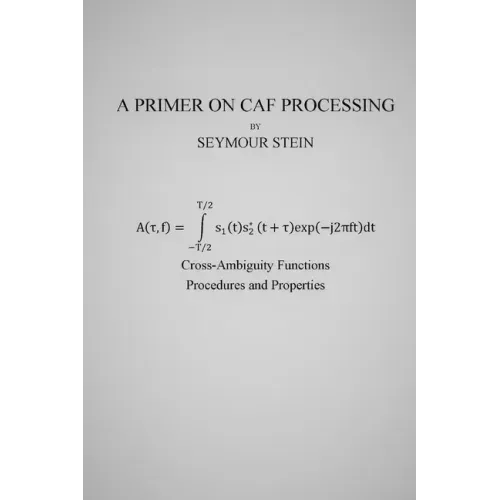 A Primer on CAF Processing: Processing Cross-Ambiguity Functions