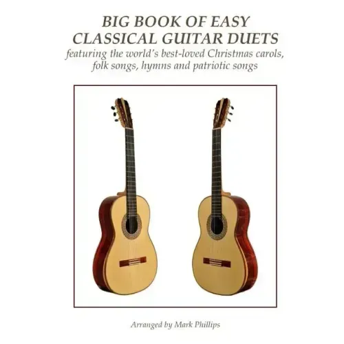Big Book of Easy Classical Guitar Duets: featuring Christmas carols, folk songs, hymns and patriotic songs