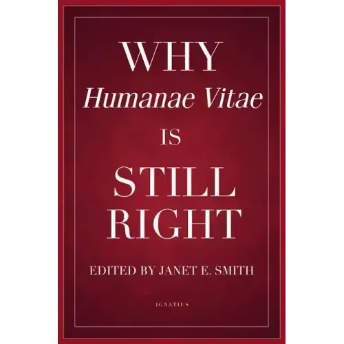 Why Humanae Vitae Is Still Right