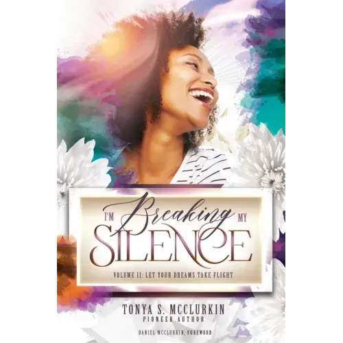 I'm Breaking My Silence: Let Your Dreams Take Flight, Volume 2
