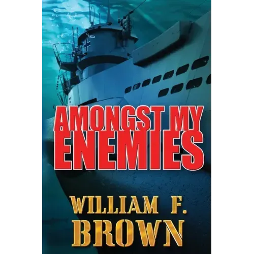 Amongst My Enemies: A Cold War Spy vs Spy Action Thriller