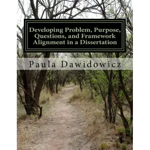 Developing Problem, Purpose, Questions, and Framework Alignment in a Dissertatio