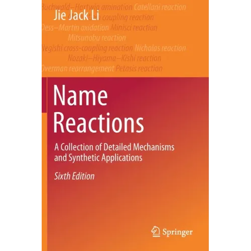Name Reactions: A Collection of Detailed Mechanisms and Synthetic Applications