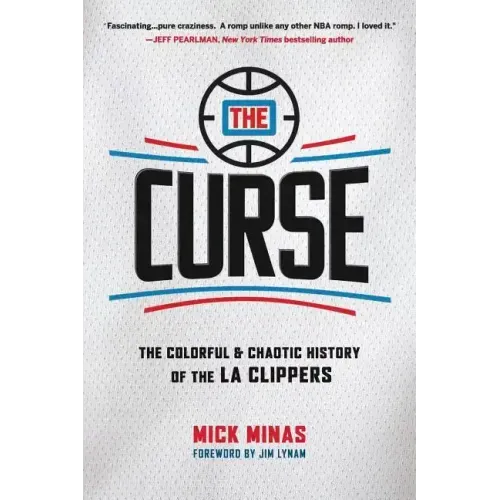 The Curse: The Colorful & Chaotic History of the LA Clippers