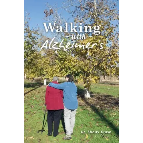 Walking with Alzheimers: A Thirty Year Journey