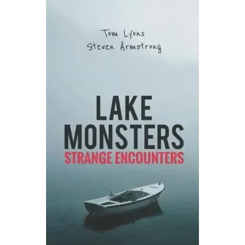 Lake Monsters: Strange Encounters