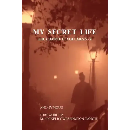 My Secret Life: The Complete Volumes 5-8