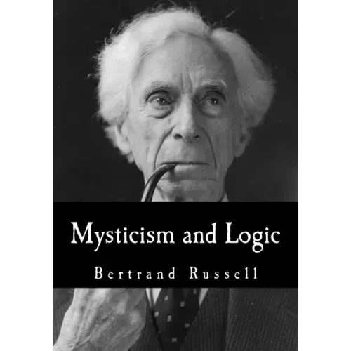 Mysticism and Logic: And Other Essays