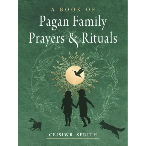 A Book of Pagan Family Prayers and Rituals