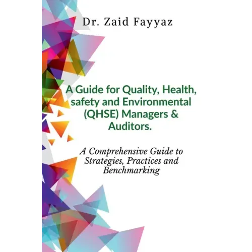 A Guide for Quality, Health, Safety and Environmental (QHSE) Managers & Auditors