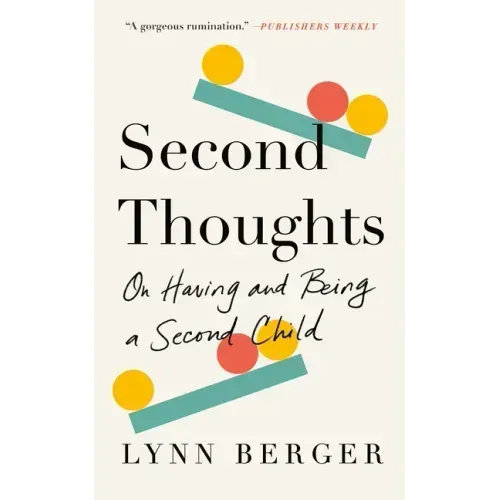 Second Thoughts: On Having and Being a Second Child