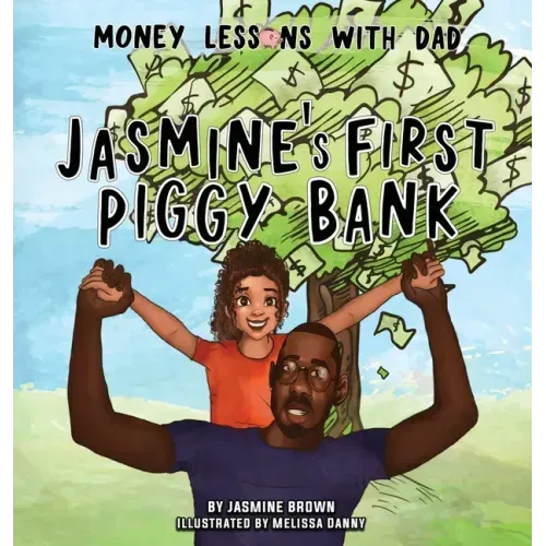 Money Lessons with Dad: Jasmine's First Piggy Bank