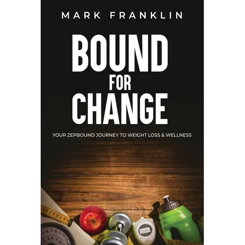 Bound for Change: Your Zepbound Journey to Weight Loss & Wellness