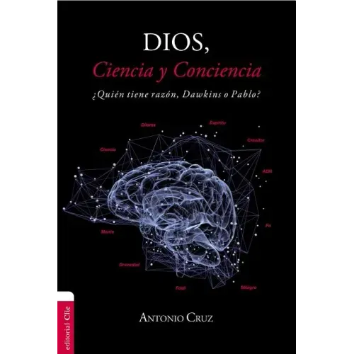 Dios Ciencia Conciencia SC: ¿Quién tiene razón, Dawkins o Pablo?