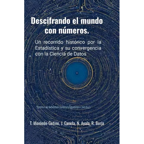 Descifrando el mundo con números: Un recorrido histórico por la Estadística y su convergencia con la Ciencia de Datos