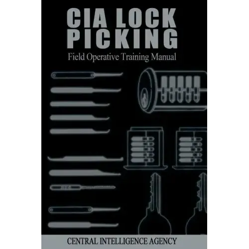 CIA Lock Picking: Field Operative Training Manual